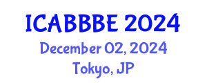International Conference on Agricultural, Biotechnology, Biological and Biosystems Engineering (ICABBBE) December 02, 2024 - Tokyo, Japan