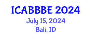 International Conference on Agricultural, Biotechnology, Biological and Biosystems Engineering (ICABBBE) July 15, 2024 - Bali, Indonesia