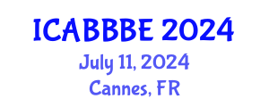 International Conference on Agricultural, Biotechnology, Biological and Biosystems Engineering (ICABBBE) July 11, 2024 - Cannes, France