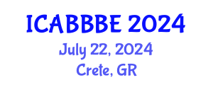 International Conference on Agricultural, Biotechnology, Biological and Biosystems Engineering (ICABBBE) July 22, 2024 - Crete, Greece