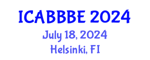 International Conference on Agricultural, Biotechnology, Biological and Biosystems Engineering (ICABBBE) July 18, 2024 - Helsinki, Finland