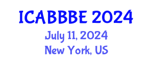 International Conference on Agricultural, Biotechnology, Biological and Biosystems Engineering (ICABBBE) July 11, 2024 - New York, United States