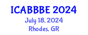 International Conference on Agricultural, Biotechnology, Biological and Biosystems Engineering (ICABBBE) July 18, 2024 - Rhodes, Greece