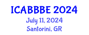 International Conference on Agricultural, Biotechnology, Biological and Biosystems Engineering (ICABBBE) July 11, 2024 - Santorini, Greece