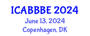 International Conference on Agricultural, Biotechnology, Biological and Biosystems Engineering (ICABBBE) June 13, 2024 - Copenhagen, Denmark