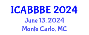 International Conference on Agricultural, Biotechnology, Biological and Biosystems Engineering (ICABBBE) June 13, 2024 - Monte Carlo, Monaco
