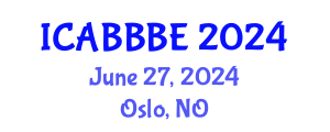 International Conference on Agricultural, Biotechnology, Biological and Biosystems Engineering (ICABBBE) June 27, 2024 - Oslo, Norway