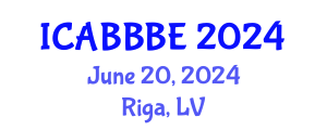 International Conference on Agricultural, Biotechnology, Biological and Biosystems Engineering (ICABBBE) June 20, 2024 - Riga, Latvia