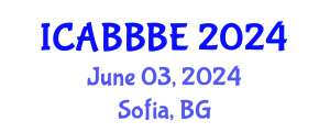 International Conference on Agricultural, Biotechnology, Biological and Biosystems Engineering (ICABBBE) June 03, 2024 - Sofia, Bulgaria