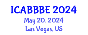 International Conference on Agricultural, Biotechnology, Biological and Biosystems Engineering (ICABBBE) May 20, 2024 - Las Vegas, United States