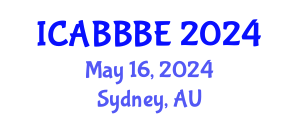 International Conference on Agricultural, Biotechnology, Biological and Biosystems Engineering (ICABBBE) May 16, 2024 - Sydney, Australia