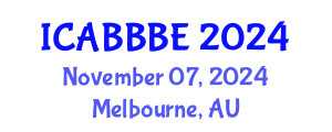 International Conference on Agricultural, Biotechnology, Biological and Biosystems Engineering (ICABBBE) November 07, 2024 - Melbourne, Australia