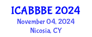 International Conference on Agricultural, Biotechnology, Biological and Biosystems Engineering (ICABBBE) November 04, 2024 - Nicosia, Cyprus