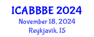 International Conference on Agricultural, Biotechnology, Biological and Biosystems Engineering (ICABBBE) November 18, 2024 - Reykjavik, Iceland