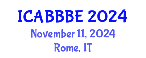 International Conference on Agricultural, Biotechnology, Biological and Biosystems Engineering (ICABBBE) November 11, 2024 - Rome, Italy
