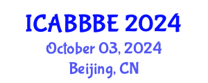 International Conference on Agricultural, Biotechnology, Biological and Biosystems Engineering (ICABBBE) October 03, 2024 - Beijing, China
