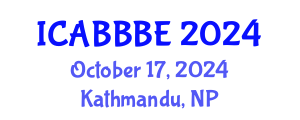 International Conference on Agricultural, Biotechnology, Biological and Biosystems Engineering (ICABBBE) October 17, 2024 - Kathmandu, Nepal