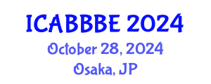 International Conference on Agricultural, Biotechnology, Biological and Biosystems Engineering (ICABBBE) October 28, 2024 - Osaka, Japan