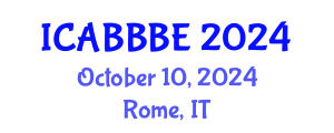 International Conference on Agricultural, Biotechnology, Biological and Biosystems Engineering (ICABBBE) October 10, 2024 - Rome, Italy