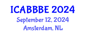 International Conference on Agricultural, Biotechnology, Biological and Biosystems Engineering (ICABBBE) September 12, 2024 - Amsterdam, Netherlands