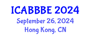 International Conference on Agricultural, Biotechnology, Biological and Biosystems Engineering (ICABBBE) September 26, 2024 - Hong Kong, China