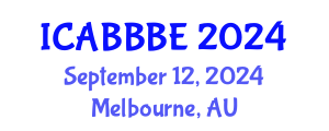 International Conference on Agricultural, Biotechnology, Biological and Biosystems Engineering (ICABBBE) September 12, 2024 - Melbourne, Australia