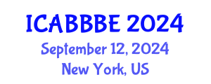 International Conference on Agricultural, Biotechnology, Biological and Biosystems Engineering (ICABBBE) September 12, 2024 - New York, United States