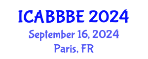 International Conference on Agricultural, Biotechnology, Biological and Biosystems Engineering (ICABBBE) September 16, 2024 - Paris, France