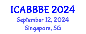 International Conference on Agricultural, Biotechnology, Biological and Biosystems Engineering (ICABBBE) September 12, 2024 - Singapore, Singapore