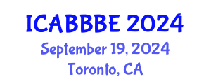 International Conference on Agricultural, Biotechnology, Biological and Biosystems Engineering (ICABBBE) September 19, 2024 - Toronto, Canada