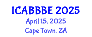 International Conference on Agricultural, Biotechnology, Biological and Biosystems Engineering (ICABBBE) April 15, 2025 - Cape Town, South Africa