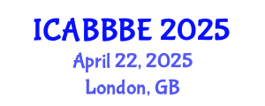 International Conference on Agricultural, Biotechnology, Biological and Biosystems Engineering (ICABBBE) April 22, 2025 - London, United Kingdom