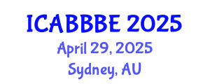 International Conference on Agricultural, Biotechnology, Biological and Biosystems Engineering (ICABBBE) April 29, 2025 - Sydney, Australia