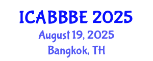 International Conference on Agricultural, Biotechnology, Biological and Biosystems Engineering (ICABBBE) August 19, 2025 - Bangkok, Thailand