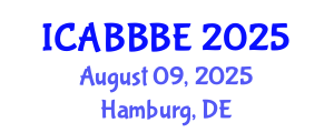 International Conference on Agricultural, Biotechnology, Biological and Biosystems Engineering (ICABBBE) August 09, 2025 - Hamburg, Germany