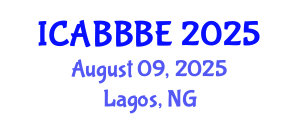 International Conference on Agricultural, Biotechnology, Biological and Biosystems Engineering (ICABBBE) August 09, 2025 - Lagos, Nigeria