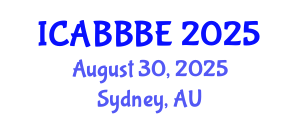 International Conference on Agricultural, Biotechnology, Biological and Biosystems Engineering (ICABBBE) August 30, 2025 - Sydney, Australia