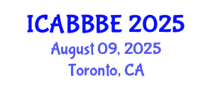 International Conference on Agricultural, Biotechnology, Biological and Biosystems Engineering (ICABBBE) August 09, 2025 - Toronto, Canada