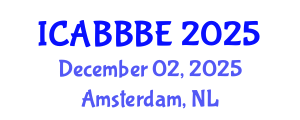 International Conference on Agricultural, Biotechnology, Biological and Biosystems Engineering (ICABBBE) December 02, 2025 - Amsterdam, Netherlands