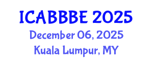 International Conference on Agricultural, Biotechnology, Biological and Biosystems Engineering (ICABBBE) December 06, 2025 - Kuala Lumpur, Malaysia