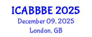 International Conference on Agricultural, Biotechnology, Biological and Biosystems Engineering (ICABBBE) December 09, 2025 - London, United Kingdom