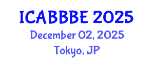 International Conference on Agricultural, Biotechnology, Biological and Biosystems Engineering (ICABBBE) December 02, 2025 - Tokyo, Japan