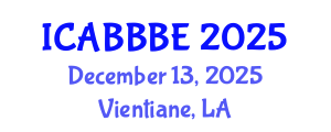 International Conference on Agricultural, Biotechnology, Biological and Biosystems Engineering (ICABBBE) December 13, 2025 - Vientiane, Laos