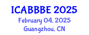 International Conference on Agricultural, Biotechnology, Biological and Biosystems Engineering (ICABBBE) February 04, 2025 - Guangzhou, China