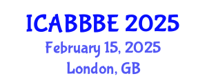 International Conference on Agricultural, Biotechnology, Biological and Biosystems Engineering (ICABBBE) February 15, 2025 - London, United Kingdom