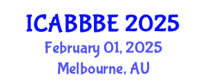 International Conference on Agricultural, Biotechnology, Biological and Biosystems Engineering (ICABBBE) February 01, 2025 - Melbourne, Australia