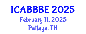 International Conference on Agricultural, Biotechnology, Biological and Biosystems Engineering (ICABBBE) February 11, 2025 - Pattaya, Thailand