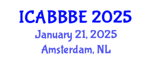 International Conference on Agricultural, Biotechnology, Biological and Biosystems Engineering (ICABBBE) January 21, 2025 - Amsterdam, Netherlands