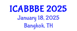 International Conference on Agricultural, Biotechnology, Biological and Biosystems Engineering (ICABBBE) January 18, 2025 - Bangkok, Thailand