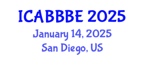International Conference on Agricultural, Biotechnology, Biological and Biosystems Engineering (ICABBBE) January 14, 2025 - San Diego, United States